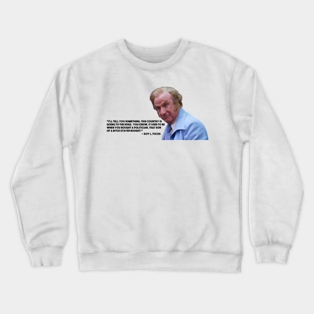 Roy L. Fuchs - 1 Crewneck Sweatshirt by BigOrangeShirtShop